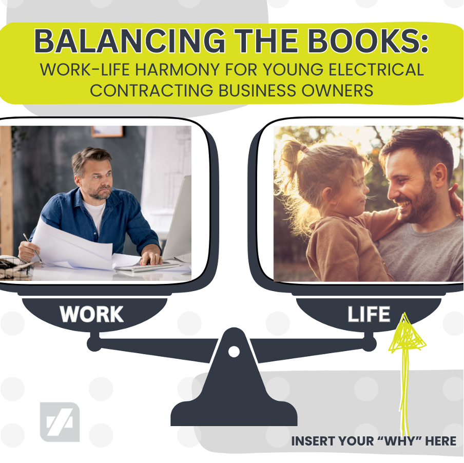 Balancing the Books: Work-Life Harmony for Young Electrical Contracting Business Owners